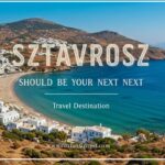 Sztavrosz: Should Be Your Next Travel Destination